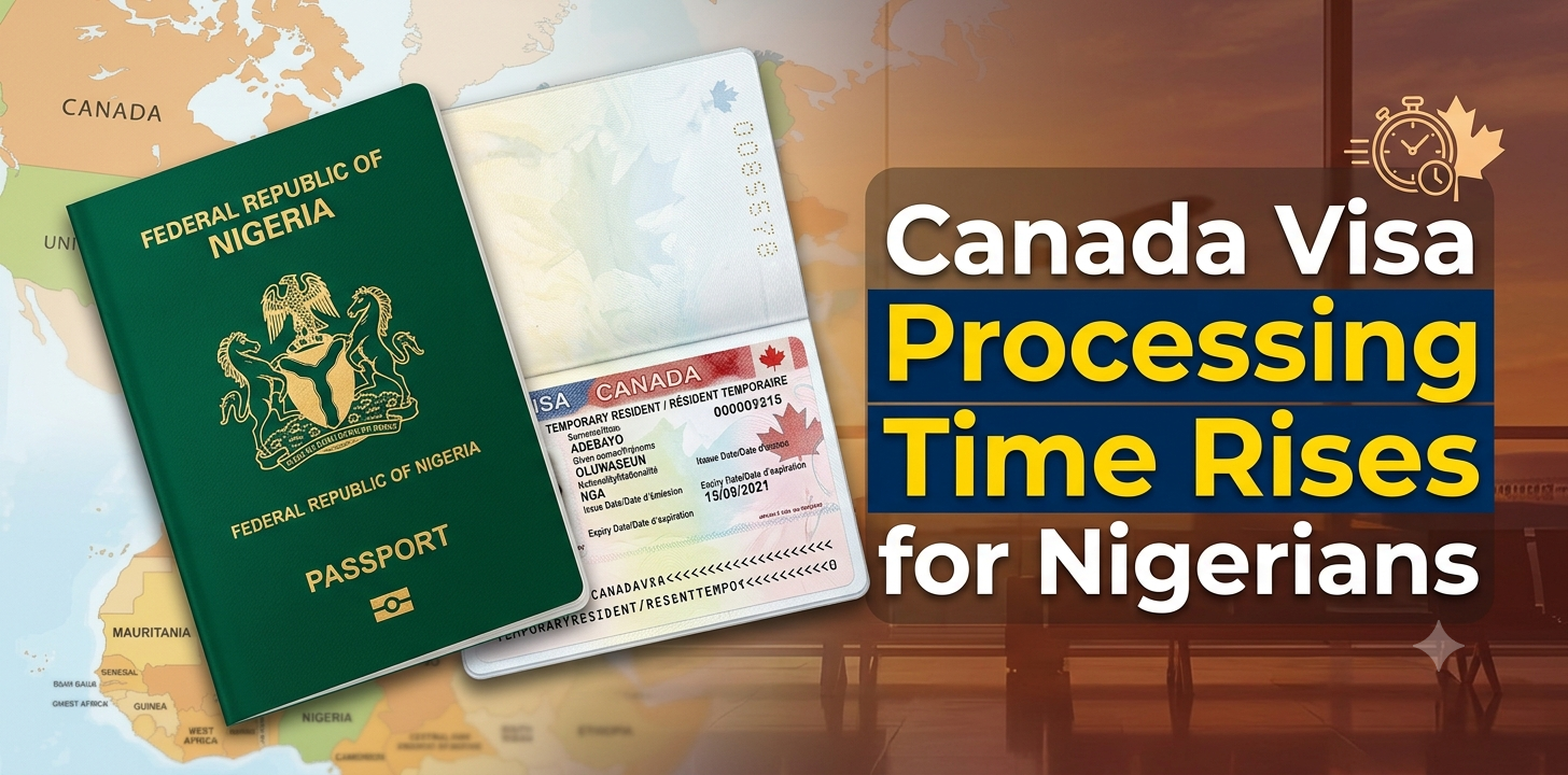 Canada Visa Processing Time Rises for Nigerians